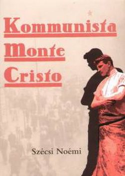 szecsi_noemi_kommunista_monte_cristo_ujra.jpg