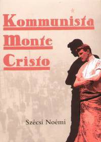 szecsi_noemi_kommunista_monte_cristo.jpg