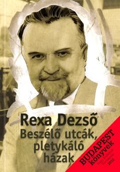 rexa_dezso_beszelo_utcak_pletykalo_hazak.jpg