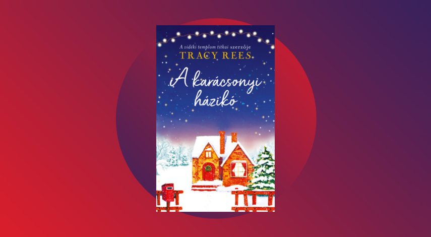 Tracy Rees: Karácsonyi házikó