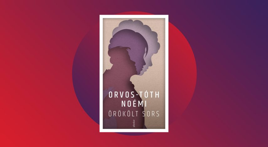 Orvos-Tóth Noémi: Örökölt sors